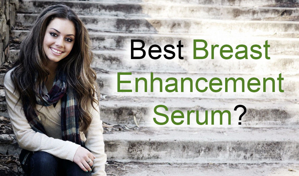 Best Breast Enlargement Serum Review