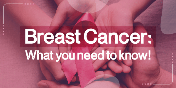 Important Facts About Breast Cancer